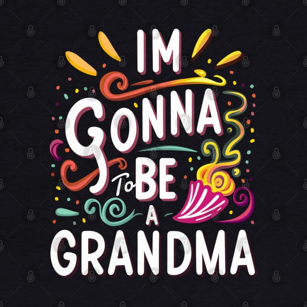 I'm gonna To be a Grandma by Hunter_c4 "Click here to uncover more designs"